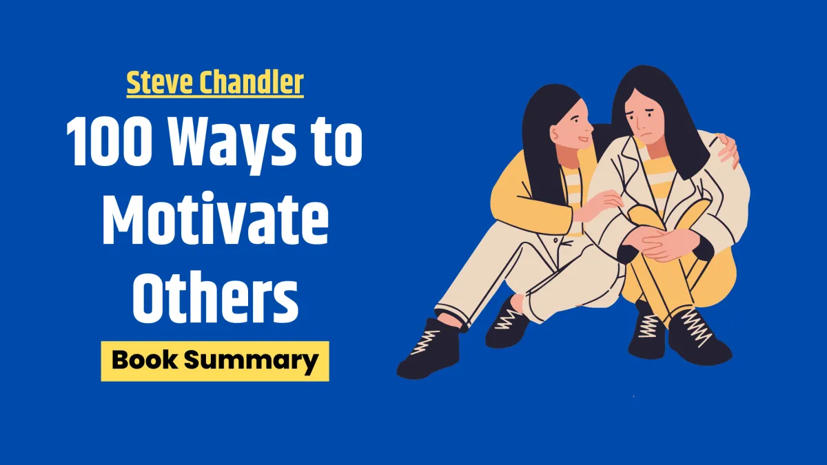 100 Ways to Motivate Others Book Summary