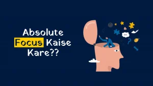 Absolute Focus Kaise Kare? | How to Focus in Hindi